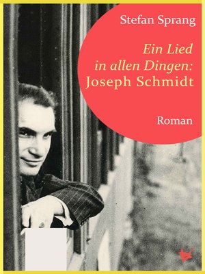 cover image of Ein Lied in allen Dingen – Joseph Schmidt